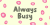 Always Busy Font