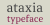 ataxia Font