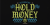 Hold Money Font