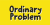 Ordinary Problem Font